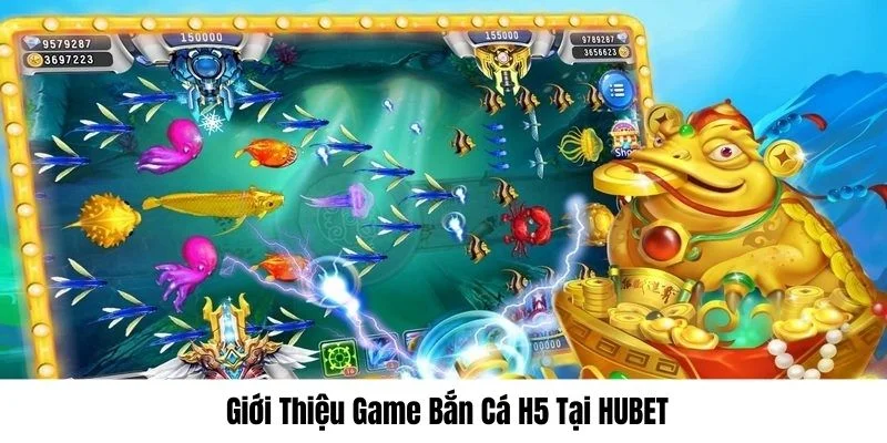 Game bắn cá H5 tại nhà cái Hubet