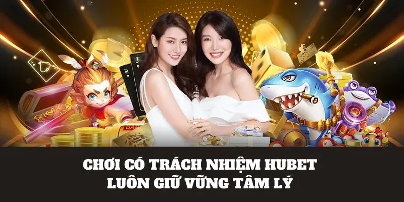 Luôn có tâm lý vững vàng cá cược có trách nhiệm