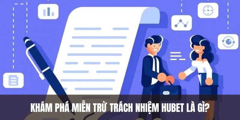 Khám phá miễn trừ trách nhiệm HUBET là gì?