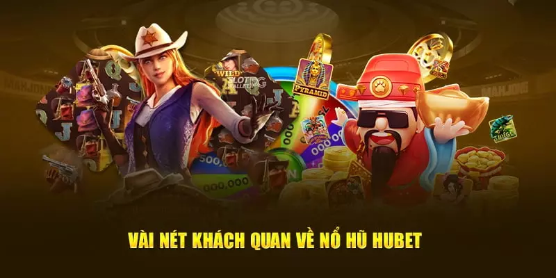 Nổ hũ đổi thưởng hubet