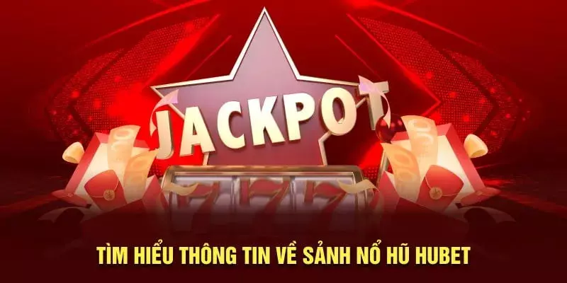 Nổ hũ đổi thưởng tại HUBET nhận sự yêu thích từ đông đảo mọi người
