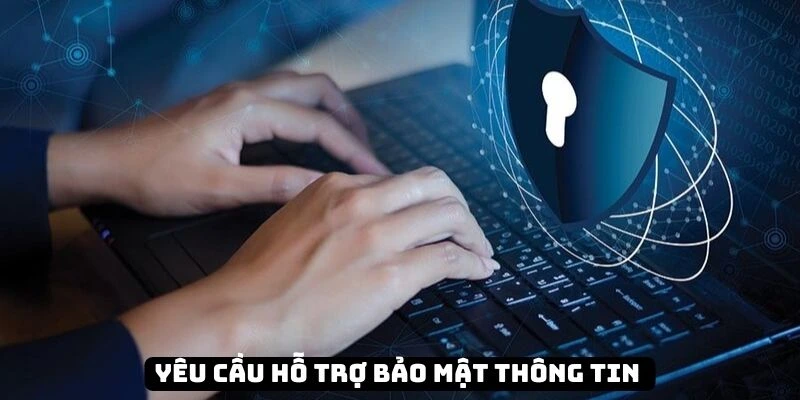 Thành viên được phép yêu cầu hỗ trợ bảo mật thông tin