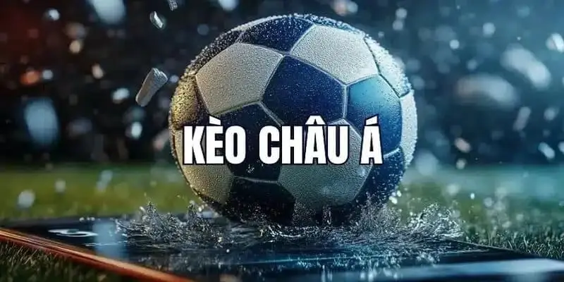 Kèo Châu Á - Hình thức cá cược thể thao Hubet hấp dẫn