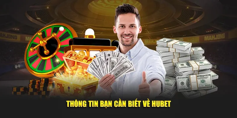 Thông tin bạn cần biết về nhà cái Hubet